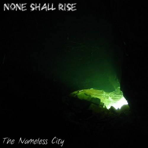 None Shall Rise : The Nameless City
